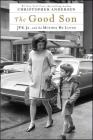 The Good Son: JFK Jr. and the Mother He Loved By Christopher Andersen Cover Image