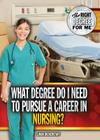 What Degree Do I Need to Pursue a Career in Nursing? (Right Degree for Me) Cover Image