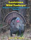 Louisiana Wild Turkeys: History, Science, Management & History By Norman J. Stafford Cover Image