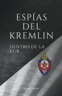 Espías del kremlin, dentro de la kgb Cover Image
