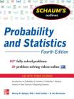 Schaum's Outline of Probability and Statistics, 4th Edition: 897 Solved Problems + 20 Videos Cover Image