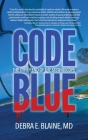 Code Blue: The Other End of the Stethoscope By Debra E. Blaine Cover Image