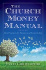 The Church Money Manual: Best Practices for Finance and Stewardship Cover Image