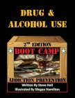 Drug & Alcohol Use Boot Camp: Addiction Prevention By Steve Hall Cover Image