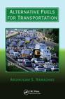 Alternative Fuels for Transportation (Mechanical and Aerospace Engineering) By A. S. Ramadhas (Editor) Cover Image