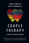 Couple Therapy: A New Hope-Focused Approach (Christian Association for Psychological Studies Books) By Jennifer S. Ripley, Everett L. Worthington Jr Cover Image