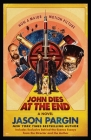 John Dies at the End: Movie Tie-In Edition By Jason Pargin, David Wong Cover Image