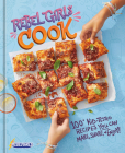 Rebel Girls Cook: 100+ Kid-Tested Recipes YOU Can Make, Share, and Enjoy! (REBEL GIRLS COOKBOOKS) By Rebel Girls Inc Cover Image