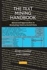 The Text Mining Handbook: Advanced Approaches in Analyzing Unstructured Data By Ronen Feldman, James Sanger Cover Image