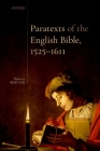 Paratexts of the English Bible, 1525-1611 Cover Image
