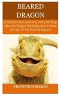 Bearded Dragon: Complete Guide on How to Train and Keep a Bearded Dragon (Including How to Know the Age of Your Bearded Dragon) By Francesco Marco Cover Image