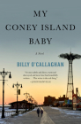 My Coney Island Baby: A Novel By Billy O'Callaghan Cover Image