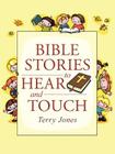 Bible Stories to Hear and Touch By Terry Jones Cover Image