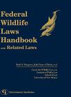 Federal Wildlife Laws Handbook with Related Laws By Ruth Musgrave Cover Image