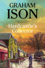 Hardcastle's Collector (Hardcastle and Marriott Historical Mystery #13) By Graham Ison Cover Image