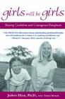 Girls Will Be Girls: Raising Confident and Courageous Daughters Cover Image