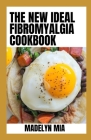 The New Ideal 2023 Fibromyalgia Cookbook: Detailed Anti-Inflammatory Recipes Cover Image