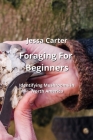 Foraging For Beginners: Identifying Mushrooms in North America Cover Image