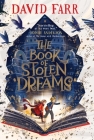 The Book of Stolen Dreams (The Stolen Dreams Adventures #1) By David Farr Cover Image