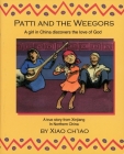 Patti and the Weegors: A Girl in China Discovers the Love of God (Colour Books) By Xiao Ciao Cover Image
