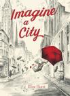 Imagine a City By Elise Hurst Cover Image
