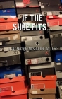 If the shoe fits: A sneakerheads guide to life By Jr. Ward, Aaron Cover Image