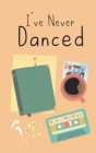 I've Never Danced By B. A. McRae Cover Image