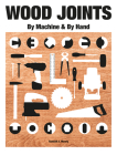Wood Joints by Machine & by Hand By Randall A. Maxey Cover Image