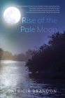 Rise of the Pale Moon By Patricia Brandon Cover Image