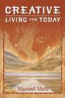 Creative Living for Today By Maxwell Maltz Cover Image