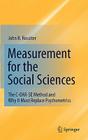 Measurement for the Social Sciences: The C-OAR-SE Method and Why It Must Replace Psychometrics By John R. Rossiter Cover Image