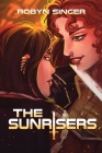 The Sunrisers By Robyn Singer Cover Image