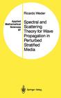 Spectral and Scattering Theory for Wave Propagation in Perturbed Stratified Media (Applied Mathematical Sciences #87) Cover Image