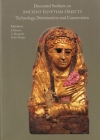 Decorated Surfaces on Ancient Egyptian Objects: Technology, Deterioration and Conservation: Proceedings of a Conference Held in Cambridge, UK on 7-8 S By Julie Dawson (Editor), Christina Rozeik (Editor), Margot M. Wright (Editor) Cover Image