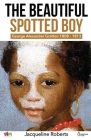 The Beautiful Spotted Boy: George Alexander Gratton 1808-1813 Cover Image