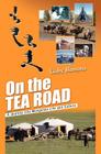 On the Tea Road: A journey into Mongolian life and culture By Gaby Bamana Cover Image
