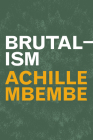 Brutalism By Achille Mbembe Cover Image