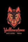 Yellowstone National Park: Notebook Yellowstone National Park Hiking Lovers And Wolf And Wolves Wild Animals Fans Cover Image