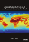 Unsustainable World: Are We Losing the Battle to Save Our Planet? By Peter N. Nemetz Cover Image