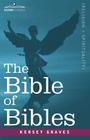 The Bible of Bibles By Kersey Graves Cover Image