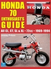 Honda 70 Enthusiast's Guide: All CL, CT, SL, & XL 72cc models 1969-1994 By Jeremy Polson Cover Image