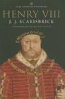 Henry VIII (The English Monarchs Series) By J. J. Scarisbrick Cover Image