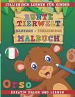 Bunte Tierwelt Deutsch - Italienisch Malbuch. Italienisch Lernen Für Kinder. Kreativ Malen Und Lernen. Cover Image