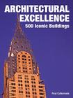 Architectural Excellence: 500 Iconic Buildings By Paul Cattermole Cover Image