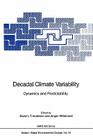 Decadal Climate Variability: Dynamics and Predictability (NATO Asi Subseries I: #44) By David L. T. Anderson (Editor), Jürgen Willebrand (Editor) Cover Image