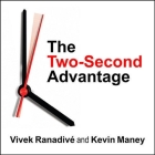 The Two-Second Advantage Lib/E: How We Succeed by Anticipating the Future---Just Enough By Vivek Ranadivé, Kevin Maney, Dan John Miller (Read by) Cover Image