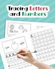 Tracing Letters and Numbers: Learn How to Write Alphabet Upper and Lower Case and Numbers 1-10 for Preschool, Kindergarten, and Kids Ages 3-5 By Jennifer Grundy Cover Image