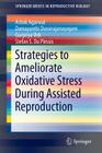 Strategies to Ameliorate Oxidative Stress During Assisted Reproduction (Springerbriefs in Reproductive Biology) By Ashok Agarwal, Damayanthi Durairajanayagam, Gurpriya Virk Cover Image
