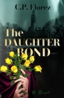 The Daughter Bond By C. P. Florez Cover Image