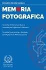 Memoria Fotografica: Tecniche di Memoria di Base e Avanzate per Migliorare la Memoria - Tecniche Mnemoniche e Strategie per Migliorare la M Cover Image